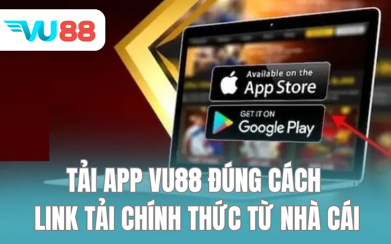 Tải App VU88 Đúng Cách - Link Tải Chính Thức Từ Nhà Cái
